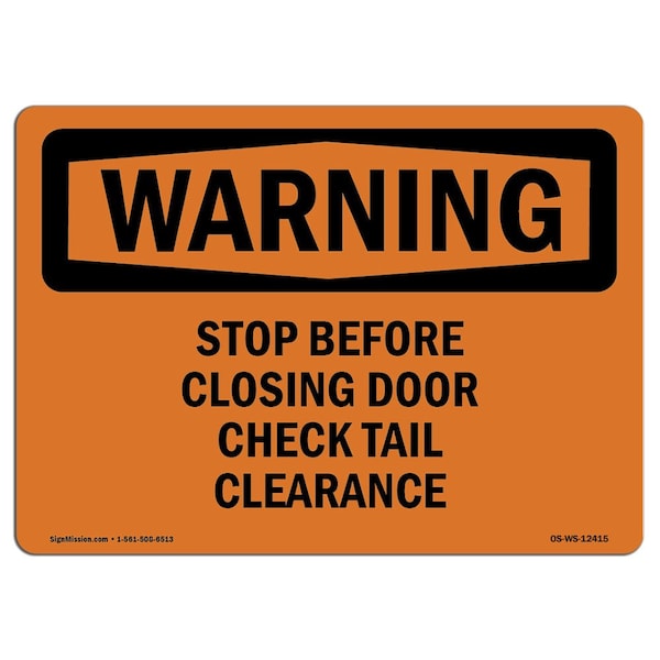 Safety Sign, OSHA WARNING, 18" Height, Stop Before Closing Door Check Tail Clearance, Landscape